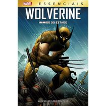 Wolverine - Inimigo do Estado (Marvel Essenciais)