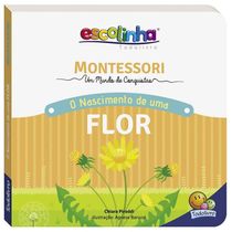 Montessori Meu Primeiro livro... O Nascimento de uma Flor