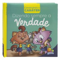 Construindo Caráter: Dizendo sempre a verdade