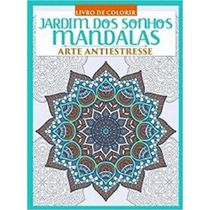 Livro Jardim Dos Sonhos Mandalas - Arte Antiestresse