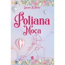 Poliana Moça - Eleanor H. Porter