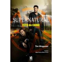 Supernatural: Feito de Carne