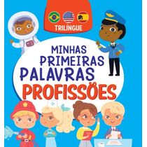 Minhas Primeiras Palavras - Profissões | Trilíngue