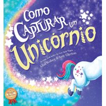 Como Capturar um Unicórnio | Capa Dura