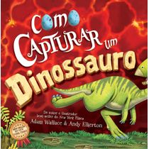 Como Capturar um Dinossauro - Capa Dura