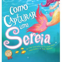 Como Capturar uma Sereia - Capa Dura