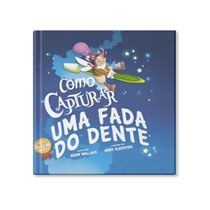 Como Capturar uma Fada do Dente | Capa Dura