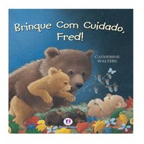 Livro Brinque Com Cuidado, Fred