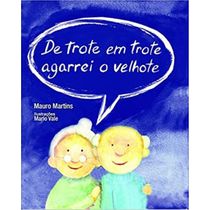 Livro De Trote Em Trote Agarrei O Velhote