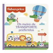 Livro Fisher-Price - Os meios de transporte preferidos