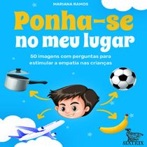 Livro  Ponha-se no meu lugar 50 imagens com perguntas para estimular a empatia das crianças