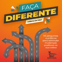 Livro Faça diferente 50 perguntas e práticas para estimular mudanças positivas na sua rotina