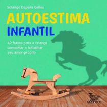 Livro Autoestima Infantil: 40 frases para a criança completar e trabalhar seu amor próprio