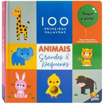 Livro 100 Primeiras Palavras - Toque e Sinta: Animais Grandes & Pequenos