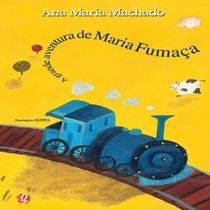 Livro Grande Aventura de Maria Fumaça, A