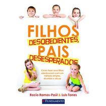 Livro Filhos Desobedientes, Pais Desesperados - Promoção 20072023