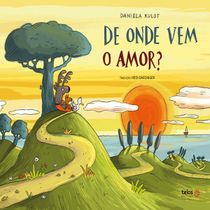 Livro De onde vem o amor?