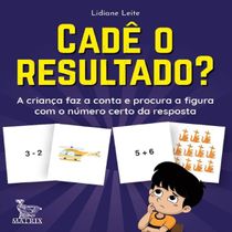 Livro Cadê o resultado? a criança faz a conta e procura a figura com o número certo da resposta