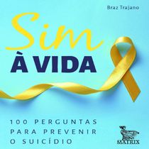 Livro  Sim à vida 100 perguntas para prevenir o suicídio