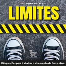 Livro Limites 100 questões para trabalhar o sim e o não de forma clara