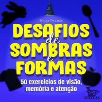 Livro Desafios de sombras e formas 50 exercícios de visão, memória e atenção