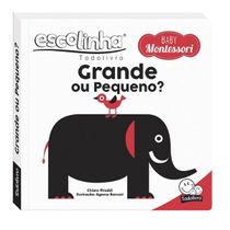 Livro Escolinha Baby Montessori - Contrastes! Grande Ou Pequeno?