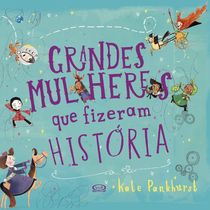 Livro Grandes Mulheres Que Fizeram História - Kate Pankhurst - VR Editora
