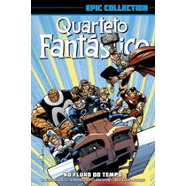 Marvel epic collection vol.01 - quarteto fantastico: no fluxo do tempo