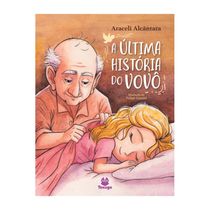 A última história do Vovô (Araceli Alcântara)
