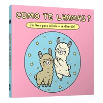 Como te Lhamas? - Um Livro Para Colorir e se Divertir!