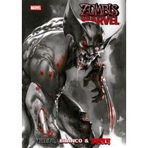 Zumbis Marvel - Preto, Branco E Sangue