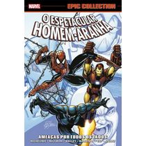 Espetacular Homem-Aranha: Ameaças Por Todos Os Lados! (Marvel Epic Collection)
