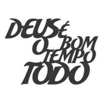 Quadro Deus É Bom O Tempo Todo Mdf Decorativo Vazado